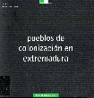 Portada del libro:  Pueblos de colonización en Extremadura 
