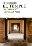 Portada: El pueblo de El Temple (Huesca): Colonización, historia y arte.